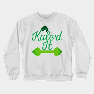 Vegan Kale'd It Crewneck Sweatshirt